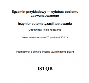 Przykładowy egzamin ISTQB® Poziom Zaawansowany - Inżynier Automatyzacji Testowania - ODPOWIEDZI
