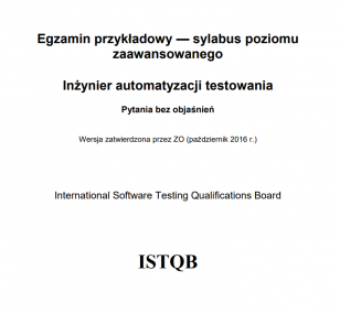 Przykładowy egzamin ISTQB® Poziom Zaawansowany - Inżynier Automatyzacji Testowania